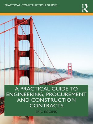 cover image of A Practical Guide to Engineering, Procurement and Construction Contracts